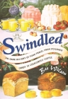 Swindled: The Dark History of Food Fraud, from Poisoned Candy to Counterfeit Coffee By Bee Wilson Cover Image