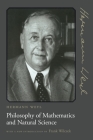 Philosophy of Mathematics and Natural Science By Hermann Weyl, Frank Wilczek (Introduction by) Cover Image