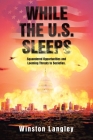 While the U.S. Sleeps: Squandered Opportunities and Looming Threats to Societies. Cover Image