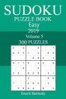 300 Easy Sudoku Puzzle Book 2019 By Enoch Darmody Cover Image