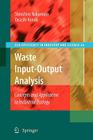 Waste Input-Output Analysis: Concepts and Application to Industrial Ecology (Eco-Efficiency in Industry and Science #26) Cover Image