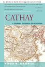 Cathay: A Journey in Search of Old China By Fergus M. Bordewich, Jan Morris (Introduction by) Cover Image