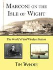 Marconi on the Isle of Wight By Tim Wander Cover Image
