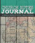 Church Notes Journal: A Weekly Sermon and Bible Class Notebook for Men By Shalana Frisby Cover Image