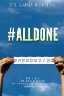 #Alldone: A R. E. A. L. practical guide to go from college student to graduate By Zakia Robbins Cover Image