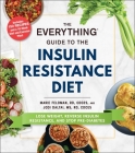 The Everything Guide to the Insulin Resistance Diet: Lose Weight, Reverse Insulin Resistance, and Stop Pre-Diabetes (Everything®) Cover Image