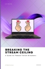 Breaking the Stream Ceiling: A Guide for Female Twitch Streamers By Jm Bertelsen Cover Image