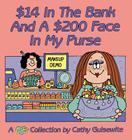 $14 In The Bank And A $200 Face In My Purse Cover Image