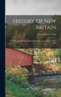 History Of New Britain: With Sketches Of Farmington And Berlin, Connecticut. 1640-1889 By David Nelson Camp Cover Image