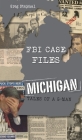 FBI Case Files Michigan: Tales of a G-Man (True Crime) Cover Image