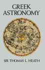 Greek Astronomy (Dover Books on Astronomy) By Sir Thomas L. Heath Cover Image