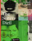 The Sisters Dietl (Life) By Vojtěch Masek, Jan Siller Cover Image