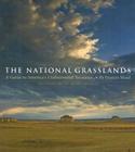 The National Grasslands: A Guide to America's Undiscovered Treasures By Francis Moul Cover Image
