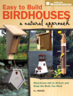 Easy to Build Birdhouses - A Natural Approach: Must Know Info to Attract and Keep the Birds You Want By A.J. Hamler Cover Image