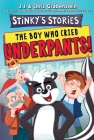 Stinky's Stories #1: The Boy Who Cried Underpants! By Chris Grabenstein, Alex Patrick (Illustrator), J.J. Grabenstein Cover Image