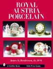 Royal Austria Porcelain: History and Catalog of Wares (Schiffer Books) Cover Image