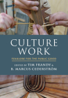 Culture Work: Folklore for the Public Good By Tim Frandy (Editor), B. Marcus Cederström (Editor) Cover Image