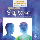 We Read about Self-Esteem By Vicky Bureau, Madison Parker Cover Image