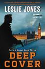 Deep Cover: Duty & Honor Book Three By Leslie Jones Cover Image