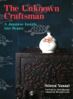 The Unknown Craftsman: A Japanese Insight into Beauty By Soetsu Yanagi, Bernard Leach (Adapted by) Cover Image