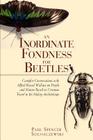 An Inordinate Fondness for Beetles: Campfire Conversations with Alfred Russell Wallace By Paul Sochaczewski Cover Image