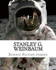 Stanley G. Weinbaum, Science Fiction stories By Stanley G. Weinbaum Cover Image