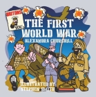 First World War for Children By Alexandra Churchill, Stephen Smith (Illustrator) Cover Image