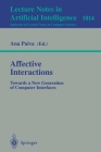 Affective Interactions: Towards a New Generation of Computer Interfaces (Lecture Notes in Computer Science #1814) Cover Image