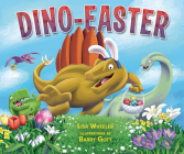 Dino-Easter By Lisa Wheeler, Barry Gott (Illustrator) Cover Image