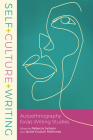 Self+Culture+Writing: Autoethnography for/as Writing Studies By Rebecca Jackson (Editor), Jackie Grutsch McKinney (Editor) Cover Image