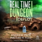 Real Time Dungeon: Deploy By Matthew Peed, Andrew Peed, Roger Clark (Read by) Cover Image