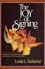 The Joy of Signing: Second Edition By Lottie L. Riekehof Cover Image