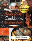 Sous Vide Cookbook for Everybody: 500+ Best Sous Vide Recipes of All Time. With Nutrition Facts and Everyday Recipes Cover Image
