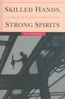 Skilled Hands, Strong Spirits: A Century of Building Trades History By Grace Palladino Cover Image