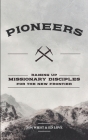 Pioneers: Raising up missionary disciples for the new frontier Cover Image