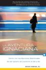 La aventura ignaciana: Cómo vivir los Ejercicios Espirituales de san Ignacio de Loyola en el día a día By Kevin O'Brien, SJ Cover Image