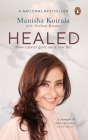 Healed: How Cancer Gave Me a New Life By MANISHA KOIRALA Cover Image