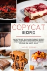 Copycat Recipes: Making the Most Delicious Restaurants' Desserts Recipes at Home. Easy to Follow Pastry Recipes for Beginners. The Ulti By Ashley Gosling Cover Image