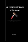 Law enforcement tragedy in New Mexico: The Harrowing Realities of Law Enforcement! A Community's Wake-Up Call! Reflections on Risk, Resilience, and Re Cover Image