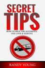 Secret Tips: How to Help the Alcoholic You Love & Survive By Randy Young Cover Image