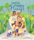 Hattie Hates Hugs By Sarah Hovorka, Heather Brockman Lee (Illustrator) Cover Image