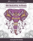 100 Beautiful Animals: Coloring book with mandalas - Anti-stress coloring book - Several varieties of animals to color (Tiger, Lion, Owl, But By Phoenix Edition Cover Image