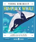 Humpback Whale (Young Zoologist): A First Field Guide to the Singing Giant of the Ocean By Dr. Asha de Vos, Jialei Sun (Illustrator), Neon Squid Cover Image