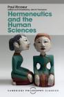 Hermeneutics and the Human Sciences: Essays on Language, Action and Interpretation (Cambridge Philosophy Classics) Cover Image