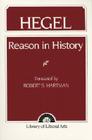 Hegel: Reason in History By Robert Hartman Cover Image