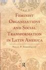 Feminist Organizations and Social Transformation in Latin America Cover Image