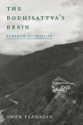 The Bodhisattva's Brain: Buddhism Naturalized By Owen Flanagan Cover Image