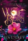 The Wolf Born Trilogy Complete Series By Jen L. Grey Cover Image