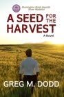 A Seed for the Harvest By Greg M. Dodd Cover Image