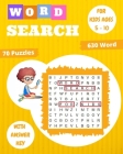 word search for kids ages 5-10: 70 Large Print Kids Word Find Puzzles, Search & Find, Word Puzzles, and More, Improve Spelling, Vocabulary, and Memory Cover Image